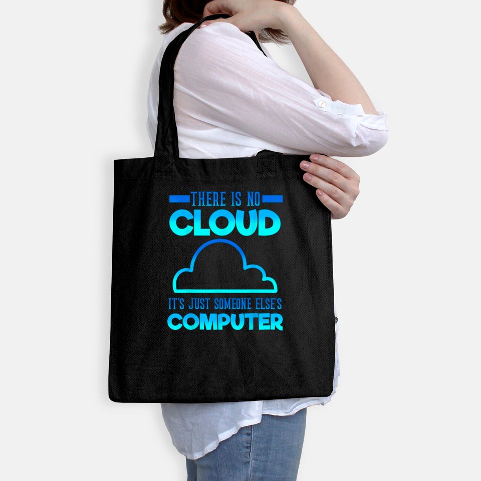 There Is No Cloud It's Just someone Else's Computer Weather Tote Bag