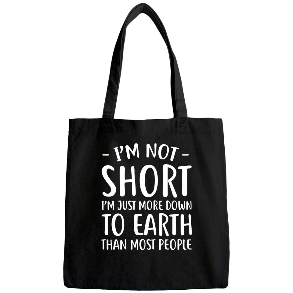 Short People I'm Not Short Tote Bag