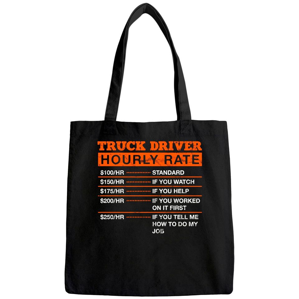 Truck Driver Hourly Rate Trucker Professional Truckie Career Premium Tote Bag