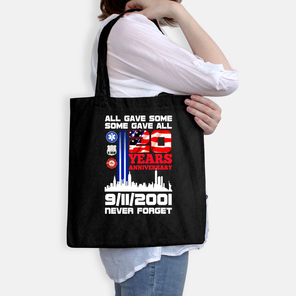 All Gave Some Some Gave All 20 Years Anniversary 9/11/2001 Never Forget Tote Bag - 9/11 20th Anniversary Tote Bag