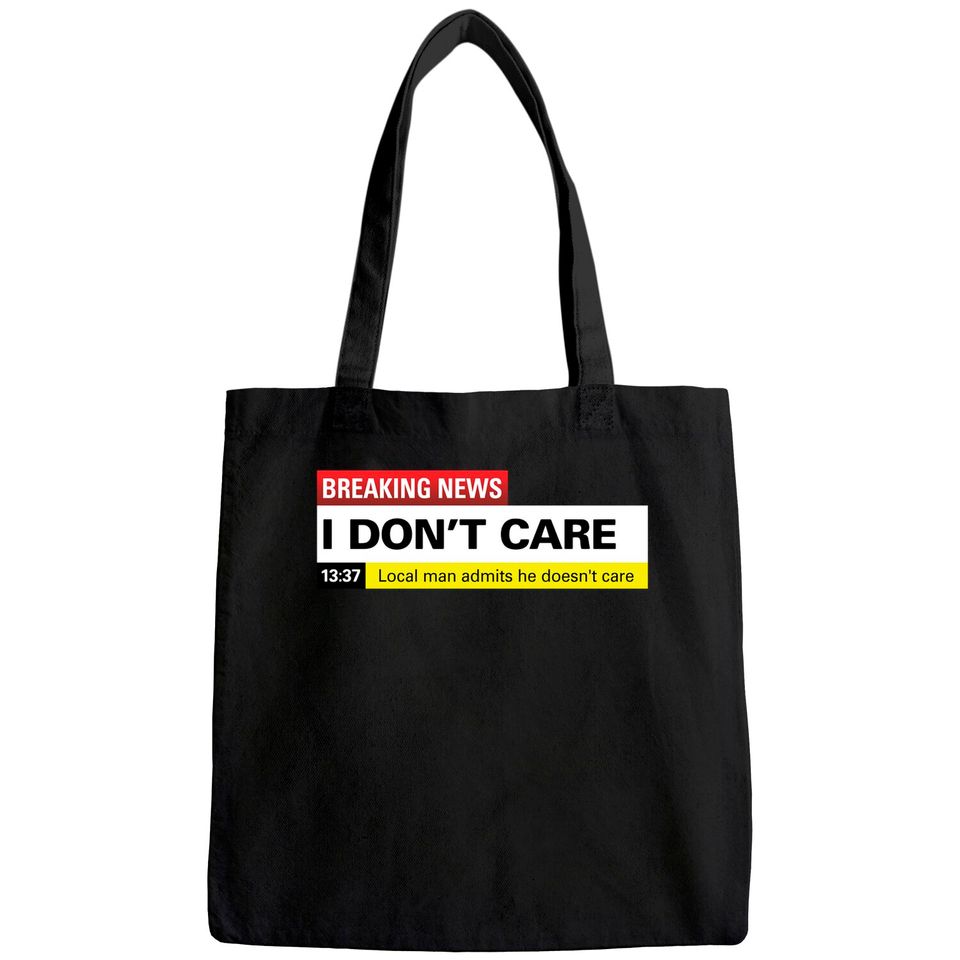 Breaking News: I Don't Care Classic Tote Bag