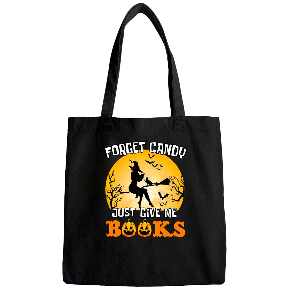 Forget Candy Just Give Me Books Classic Halloween Tote Bag