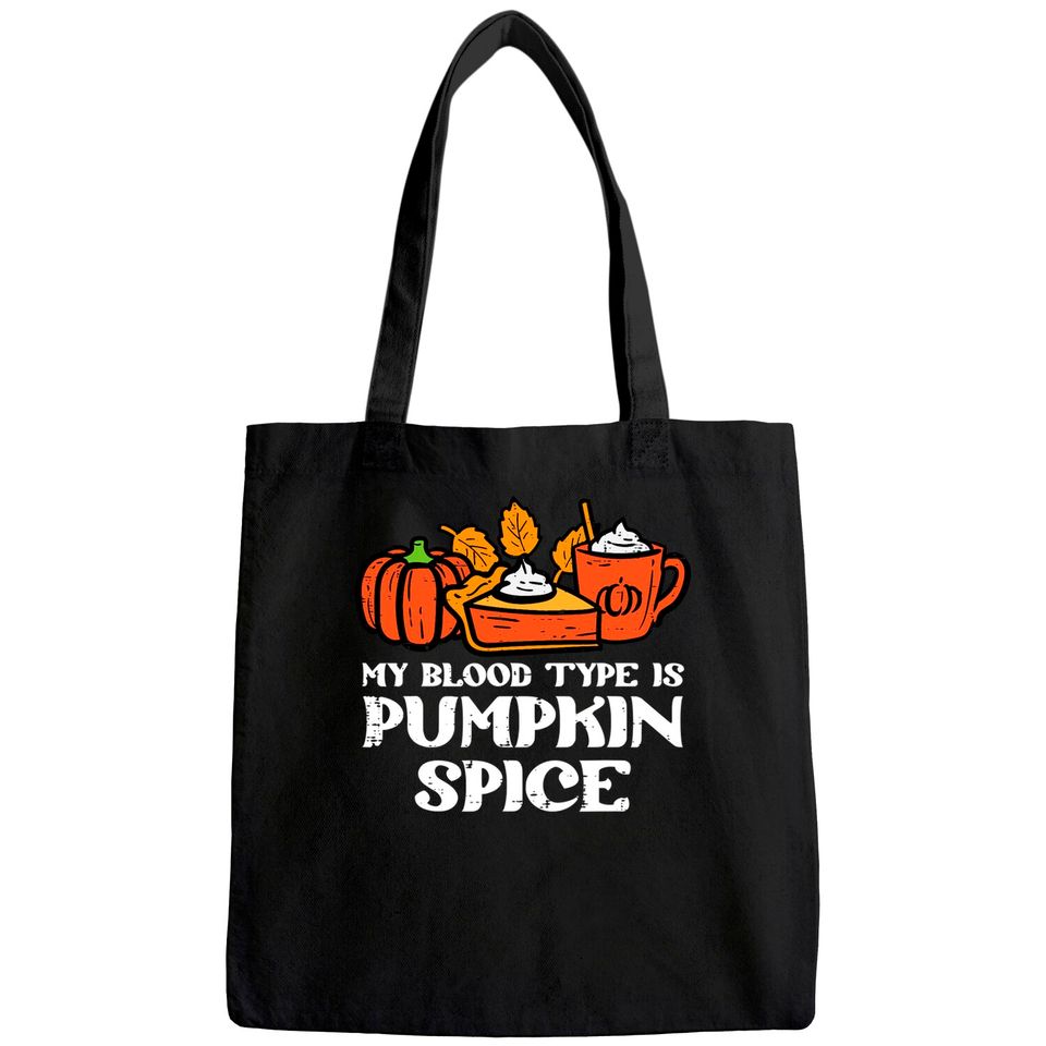 My Blood Type Is Pumpkin Spice Autumn Fall Season Tote Bag