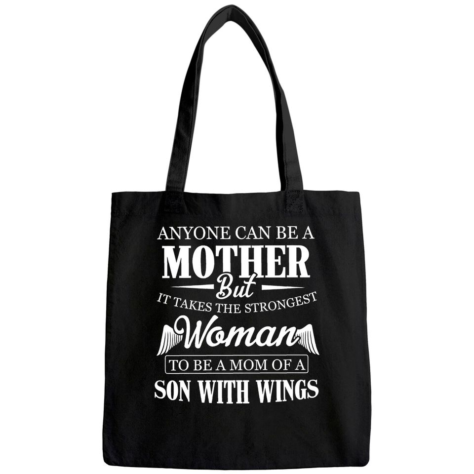 Anyone Can Be A Mother But It Takes The Strongest Woman To Be A Mom Of A Son With Wings Tote Bag