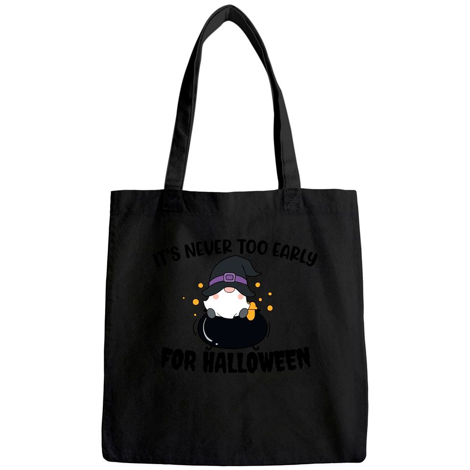 It's Never Too Early For Halloween Tote Bag