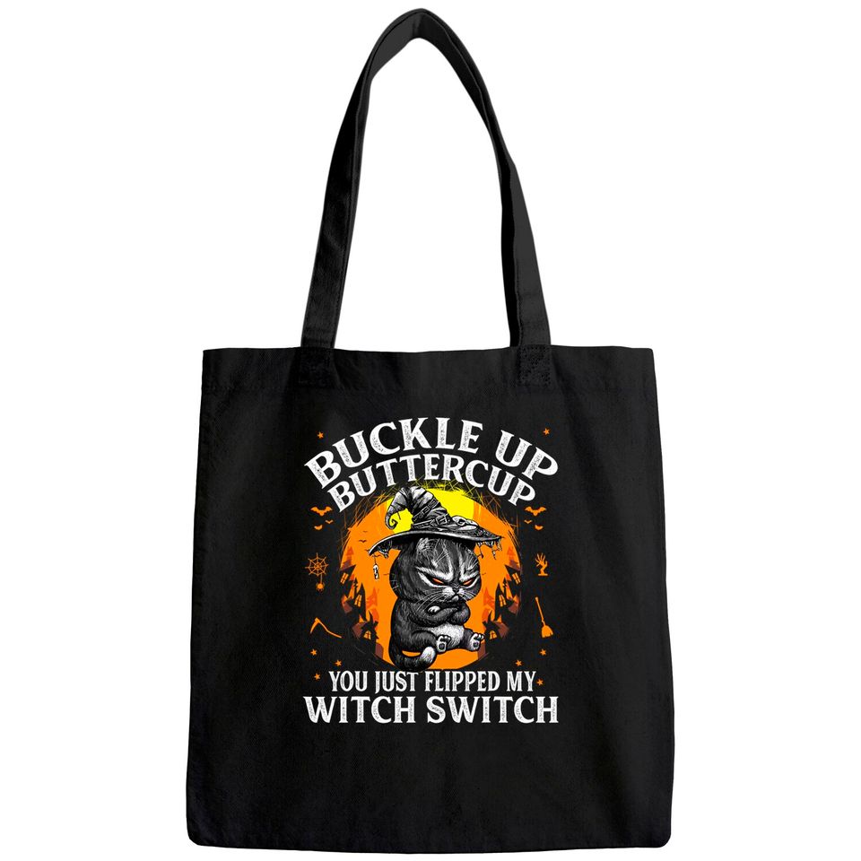 Cat Buckle Up Buttercup You Just Flipped My Witch Switch Tote Bag