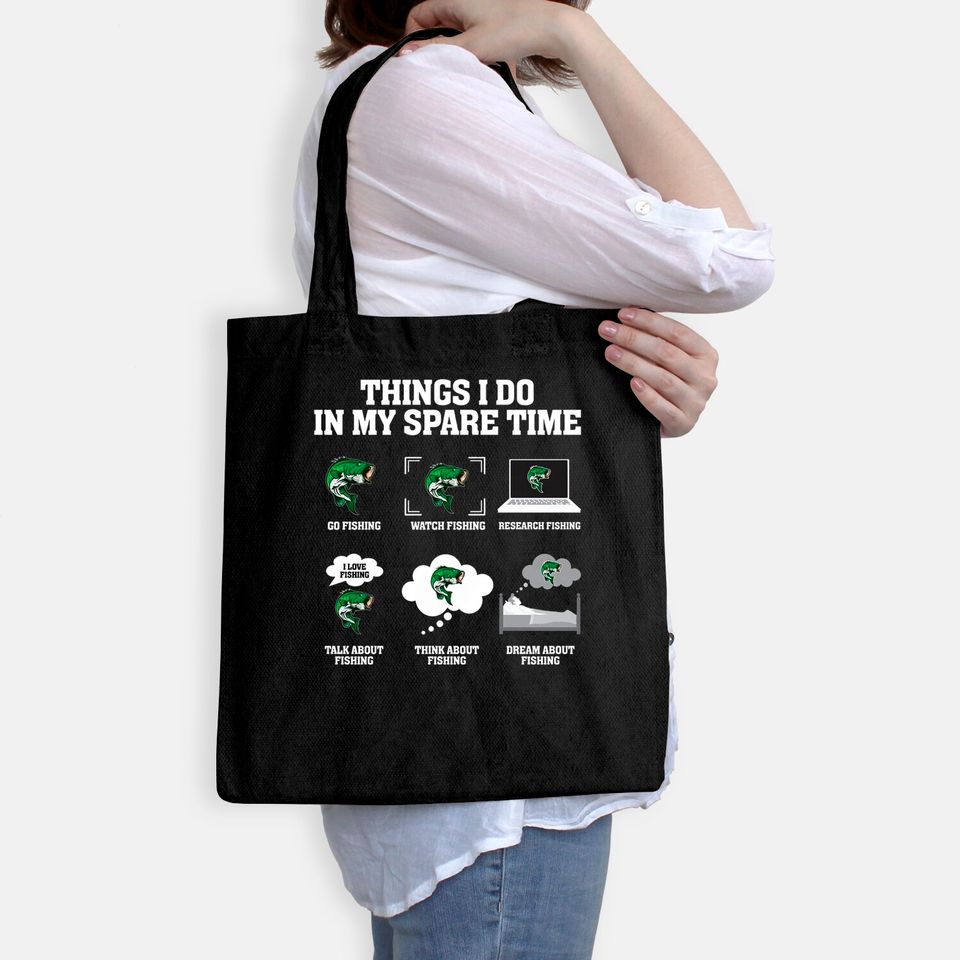 Things I Do In My Spare Time Go Fishing Watch Fishing Tote Bag