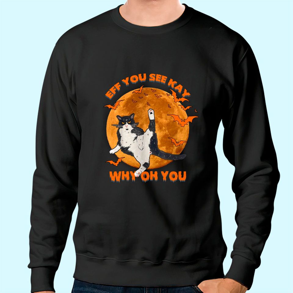 Eff You See Kay Why Oh You Cat Retro Vintage Sweatshirt