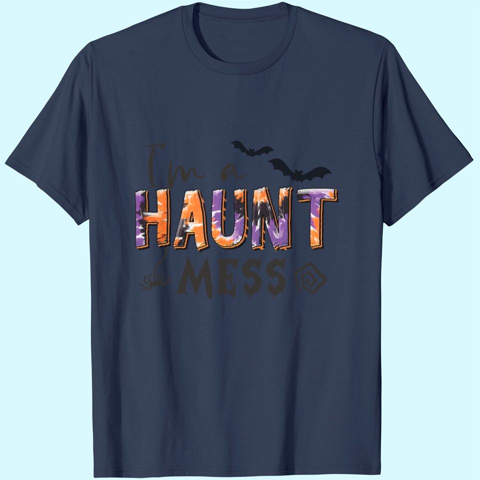 Crazy Haunt Aunt Spooky Witch Halloween I'm A Haunt Mess T-Shirt
