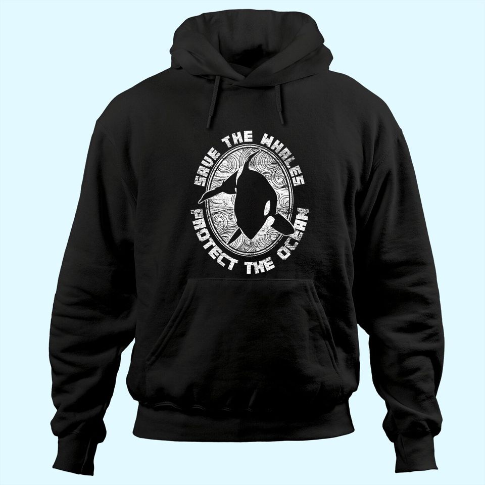 Save The Whales Protect The Ocean Orca Hoodie