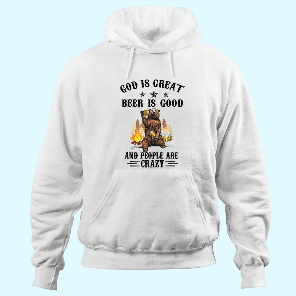 God is great beer is good and people are crazy beer Hoodie