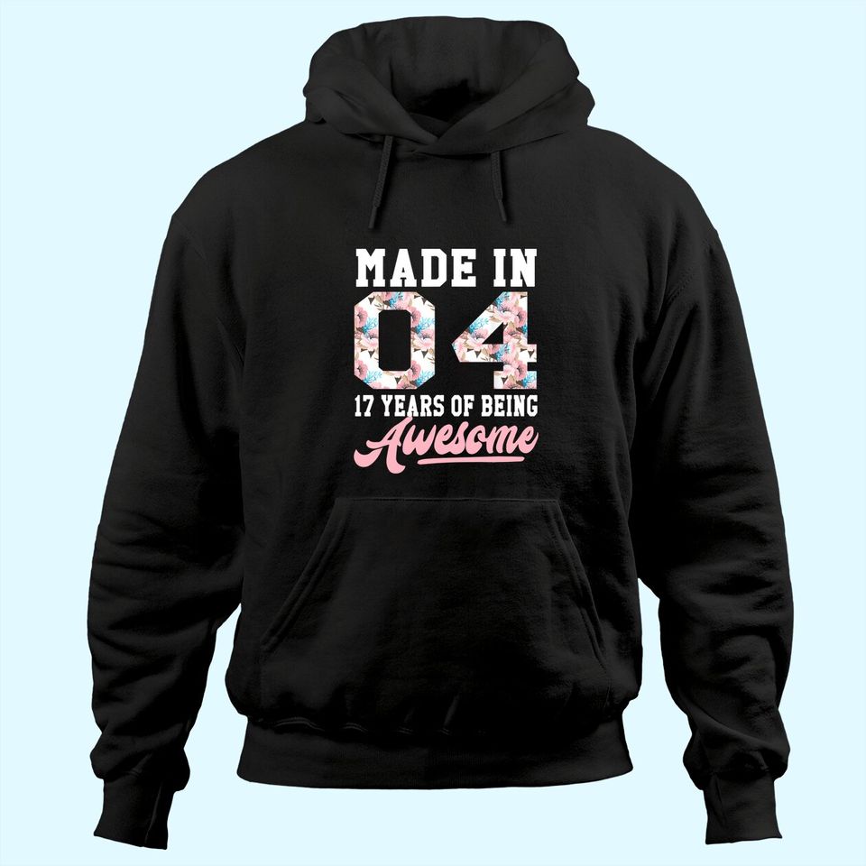 17 Year Old Girls Teens Gift For 17th Birthday Born in 2004 Hoodie