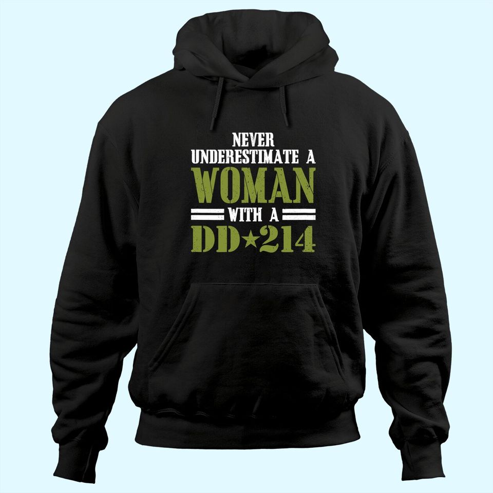 Never Underestimate A Women With DD 214 Veterans Day Hoodie