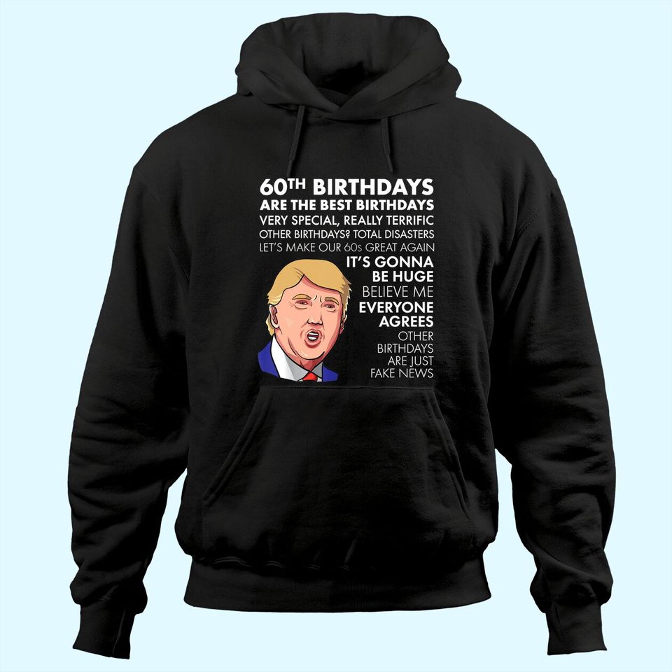 60th Birthday Gift Trump Quote Hoodie For Men Hoodie