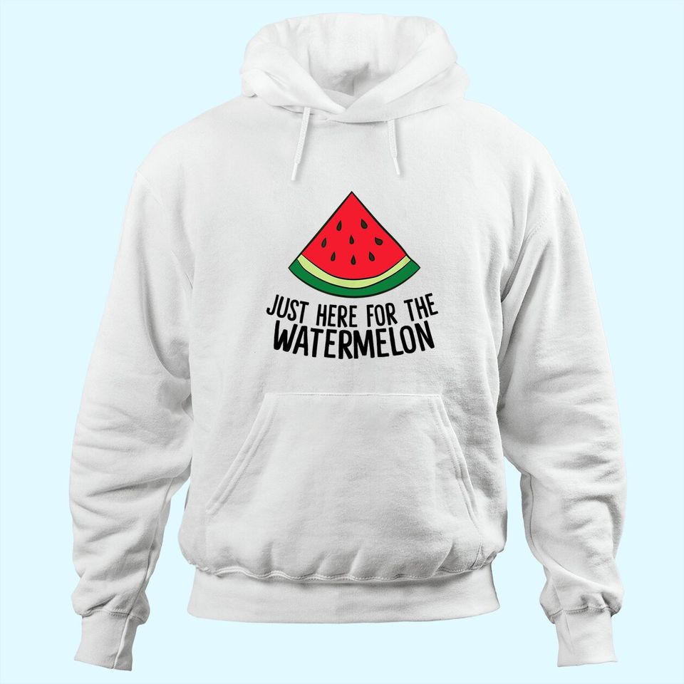 Just Here For The Watermelon Summe Melon Watermelon Hoodie