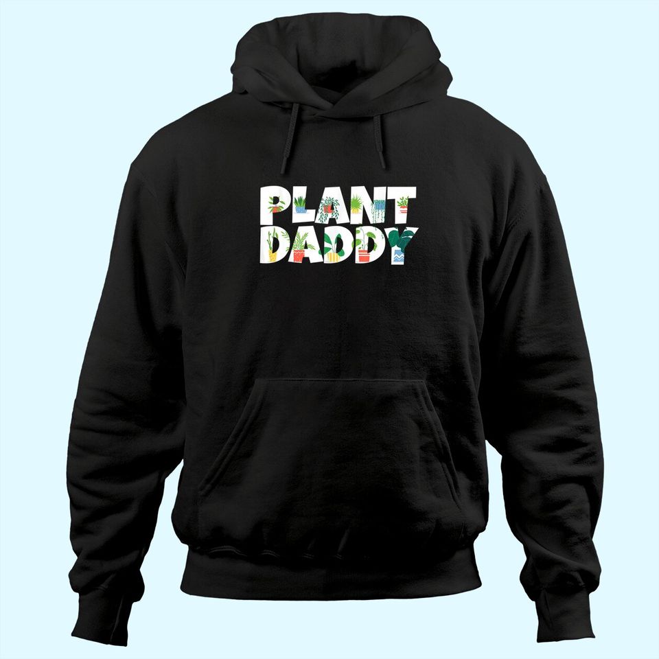 Plant Daddy Succulents Dad Gifts for Landscapers Gardening Hoodie