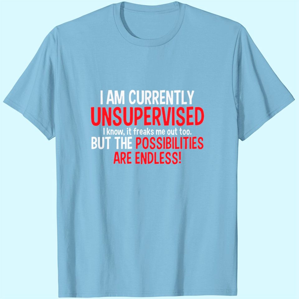 Currently Unsupervised Novelty Graphic Sarcastic Mens T Shirt