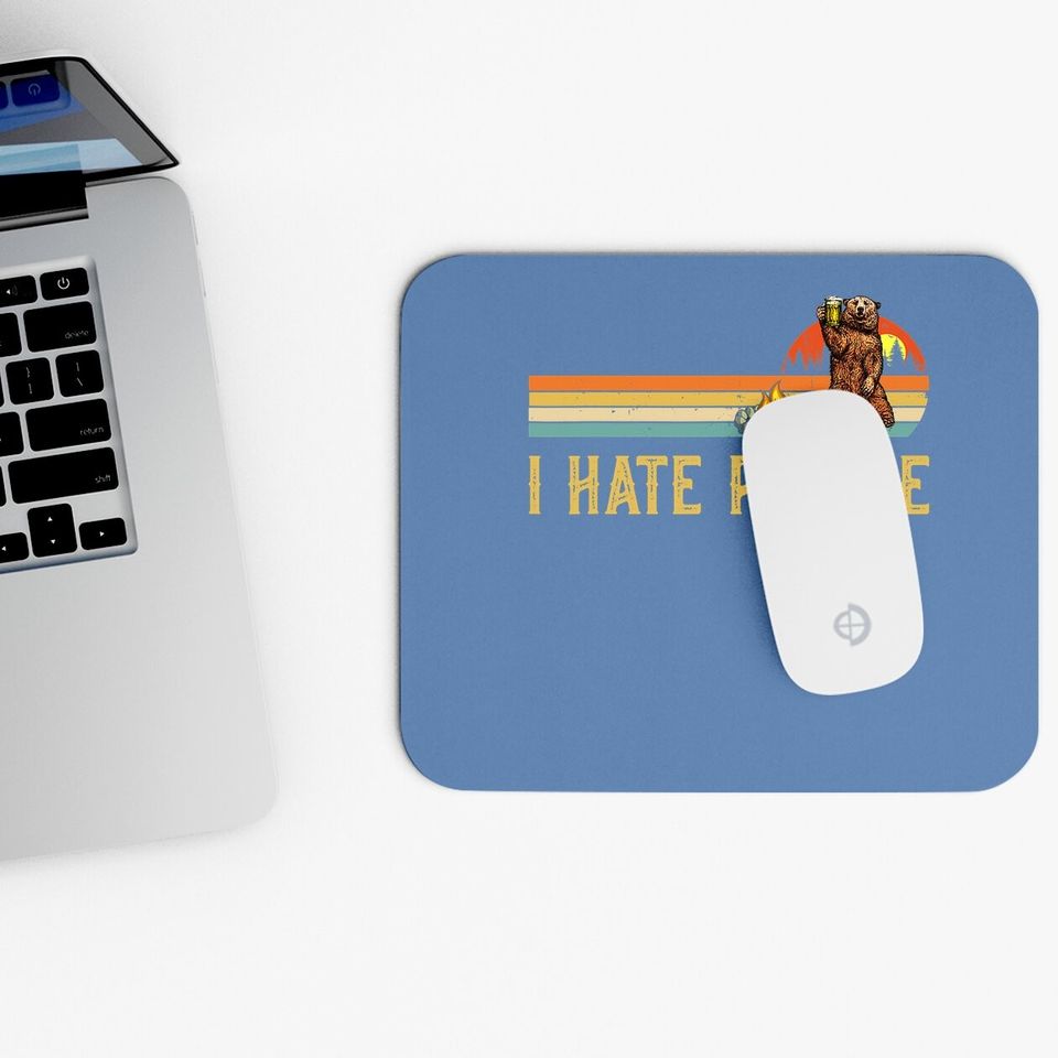 Bear Camping Mouse Pad I Hate People Bear Drinking Outdoor Lover Mouse Pad
