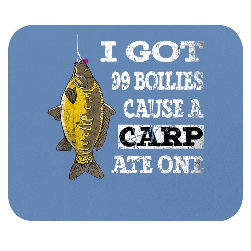 I Got 99 Boilies Cause A Carp Ate One Jurassic Carp Fishing Mouse Pad