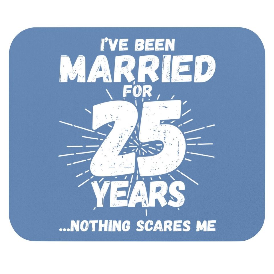 Couples Married 25 Years - Funny 25th Wedding Anniversary Mouse Pad
