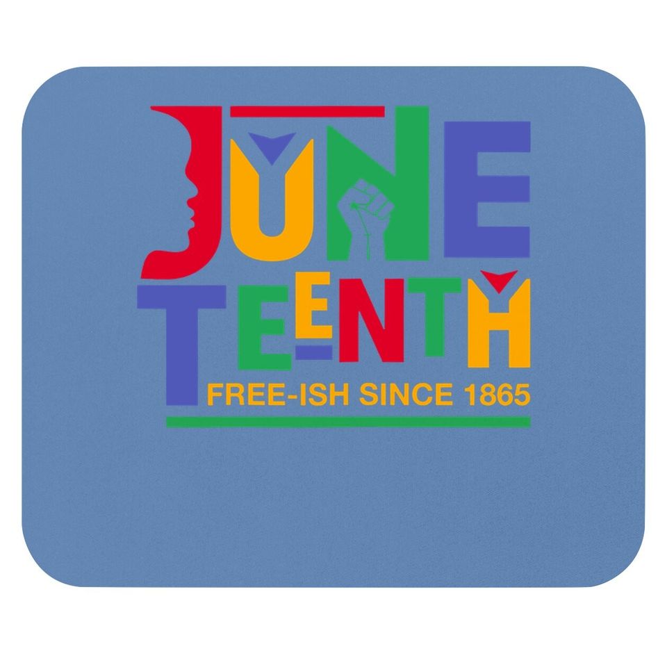 Juneteenth Freeish Since 1865 Melanin Ancestor Black History Mouse Pad