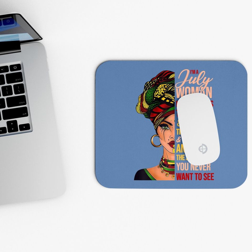I'm A July Woman I Have 3 Sides Mouse Pad July Birthday Mouse Pad