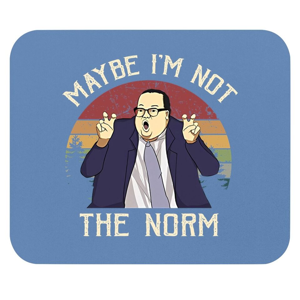 Saturday Night Live Matt Foley Maybe I’m Not The Norm Circle Mouse Pad