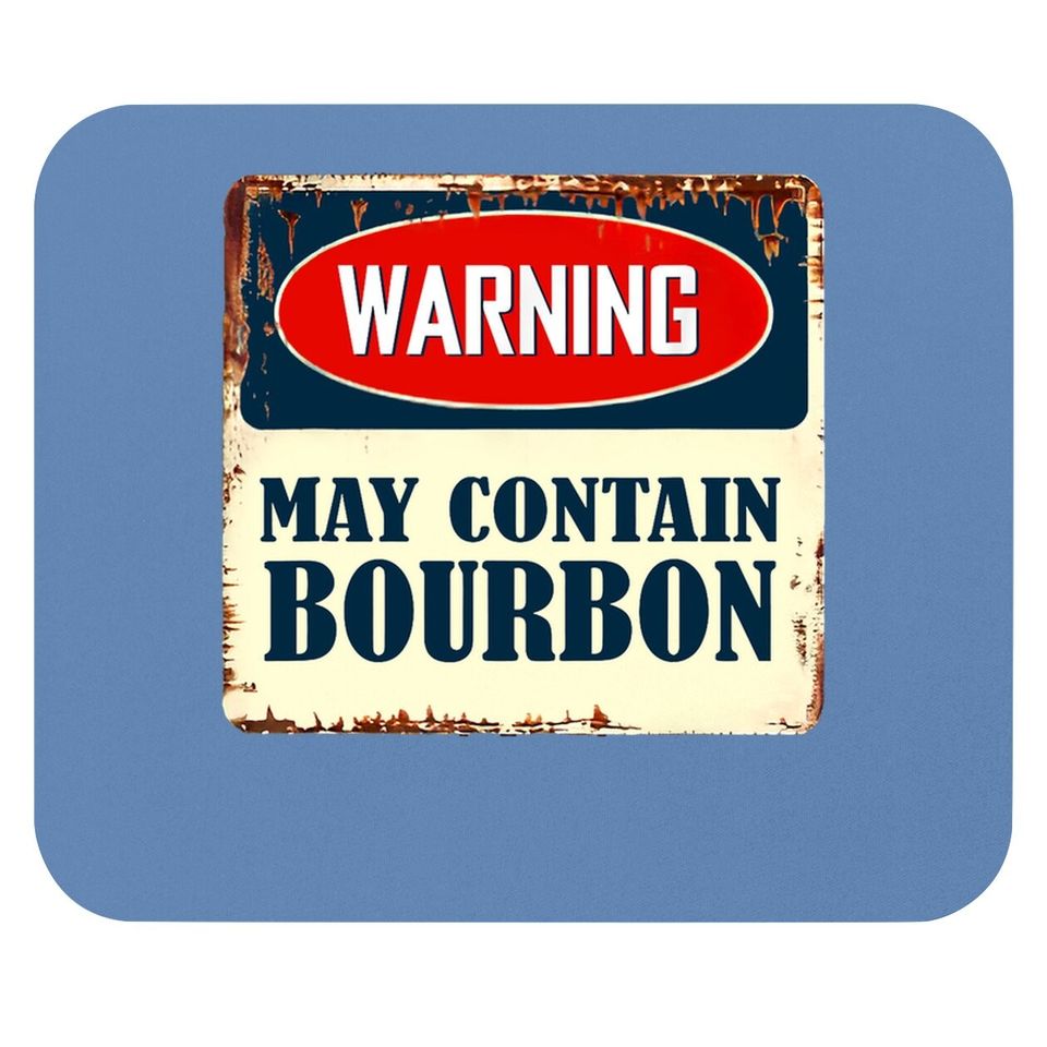 Warning May Contain Bourbon Mouse Pad