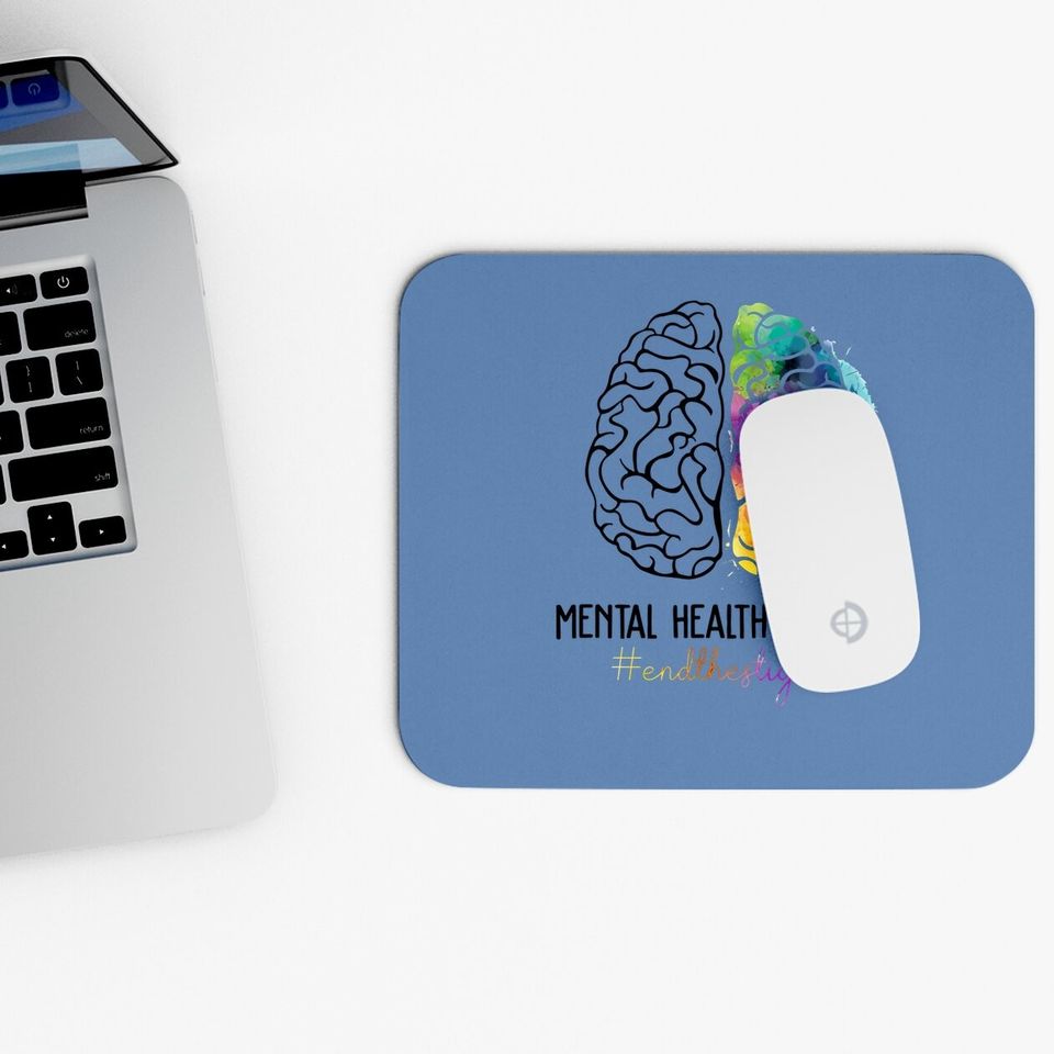 Mental Health Matters Mouse Pad End The Stigma Mouse Pad