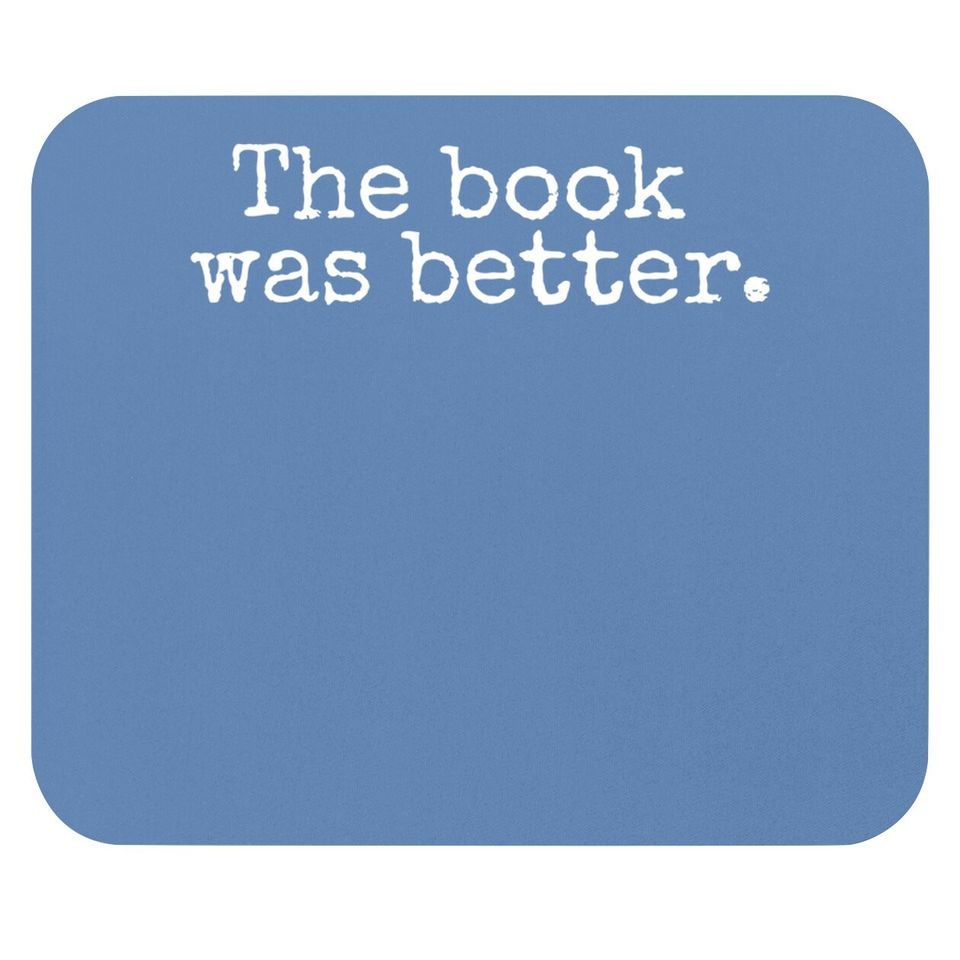 The Book Was Better Mouse Pad Typewriter Style Book Lover Gift