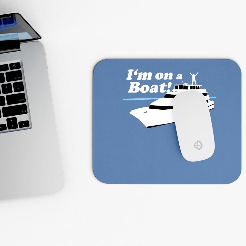 I'm On A Boat Saying Boating Yacht Premium Mouse Pad