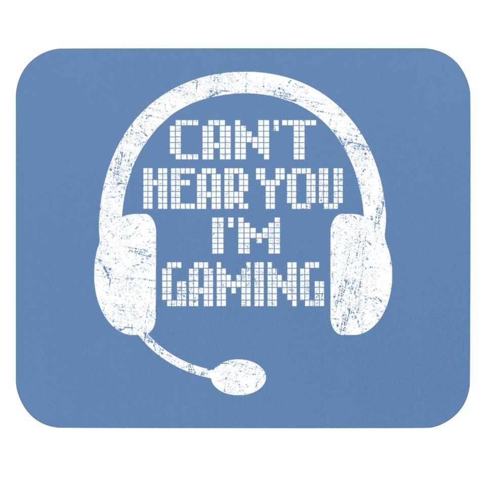 Funny Gamer Gift Headset Can't Hear You I'm Gaming Mouse Pad