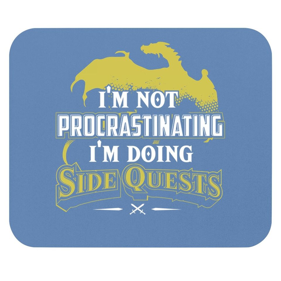 I'm Not Procrastinating I'm Doing Side Quests - Rpg Gamer Mouse Pad