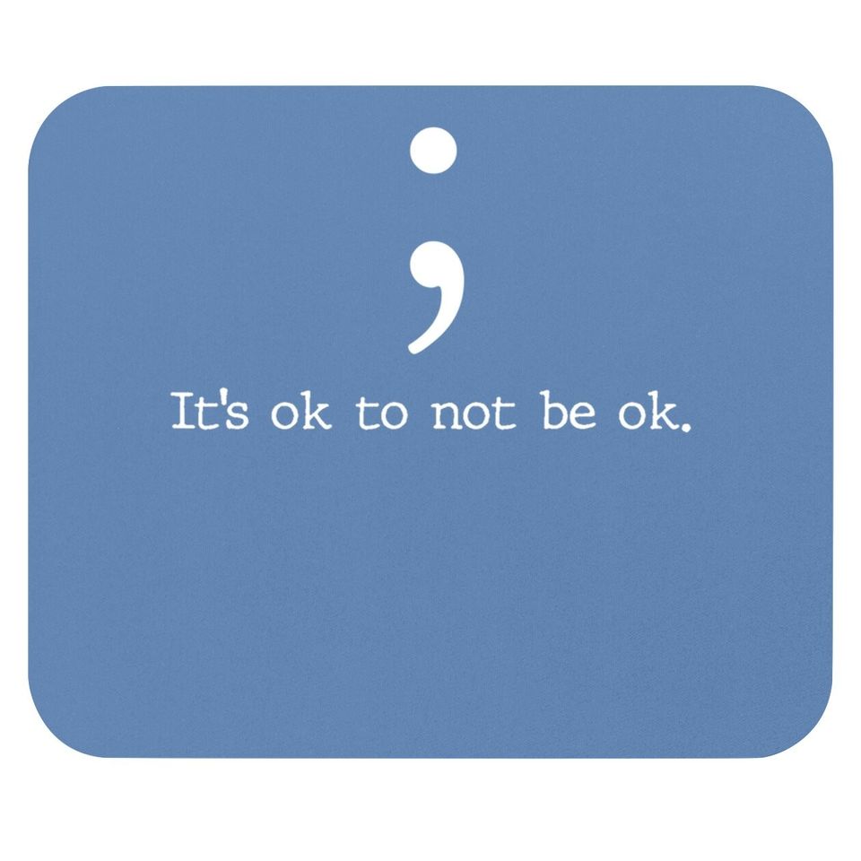 Mental Health Awareness Mouse Pad Semicolon Quote Gift Mouse Pad