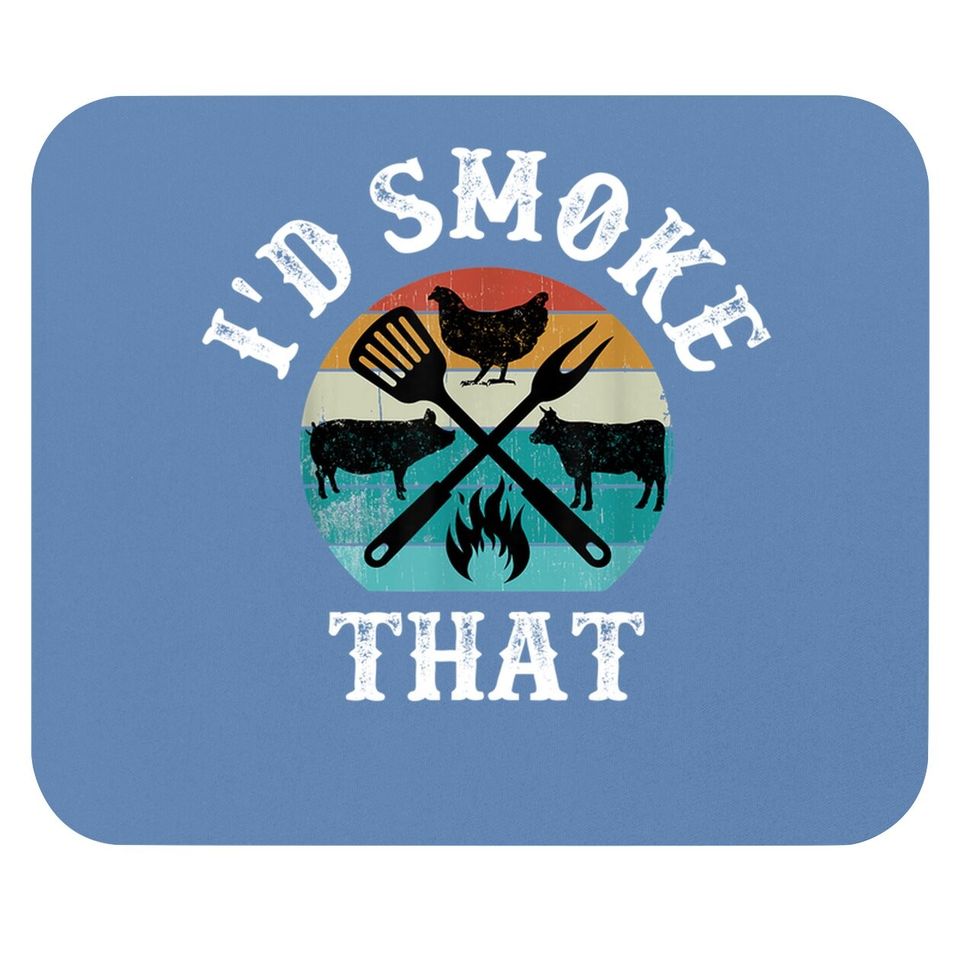 Funny Retro Grilling Bbq Smoker Chef Dad Gift-i'd Smoke That Mouse Pad