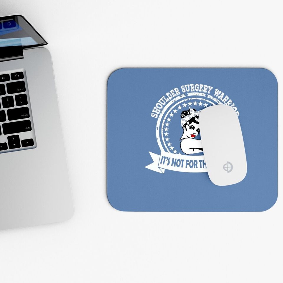 Shoulder Surgery Warrior Gift For Strong And Mouse Pad