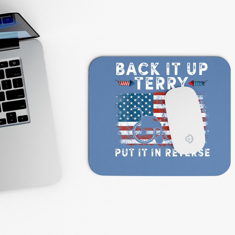 Back Up Terry Put It In Reverse Firework Funny 4th Of July Mouse Pad