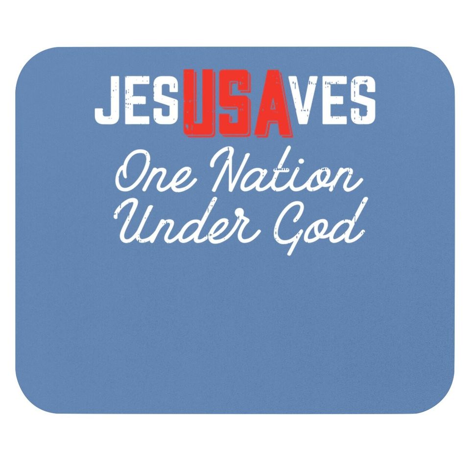 Jesus Saves Usa One Nation Under God Jesus Christian Gift Mouse Pad