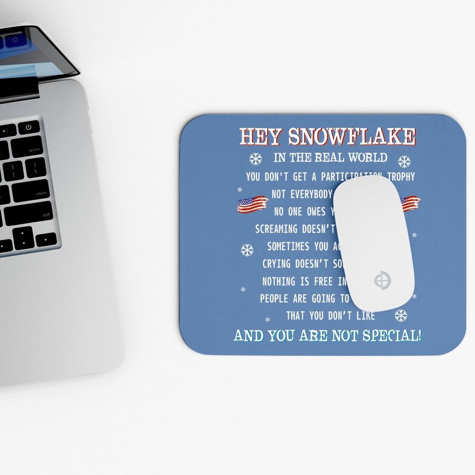 Hey Snowflake The Real World Veteran Mouse Pad