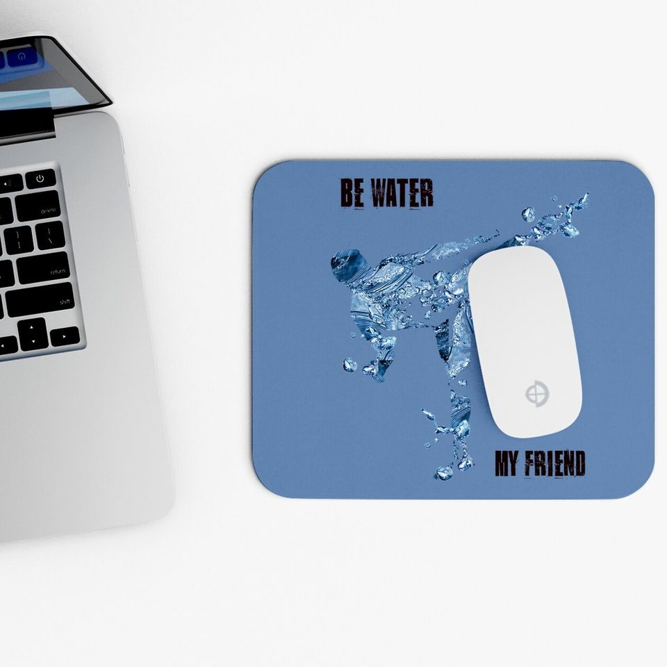 Bruce Lee Quote Be Water My Friend Mouse Pad