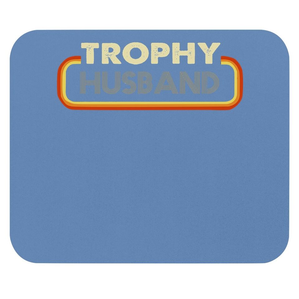 Trophy Husband Mouse Pad