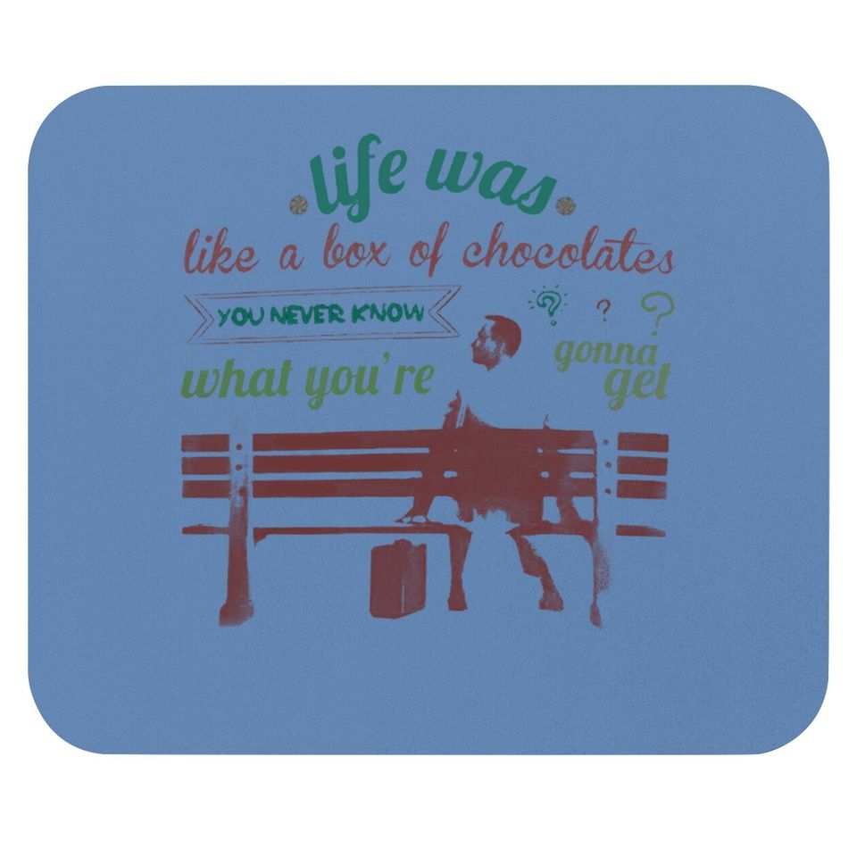 Life Is Like A Box Of Chocolates  mouse Pad