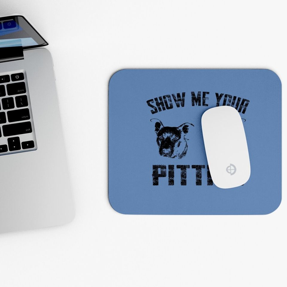 Show Me Your Pitties Mouse Pad
