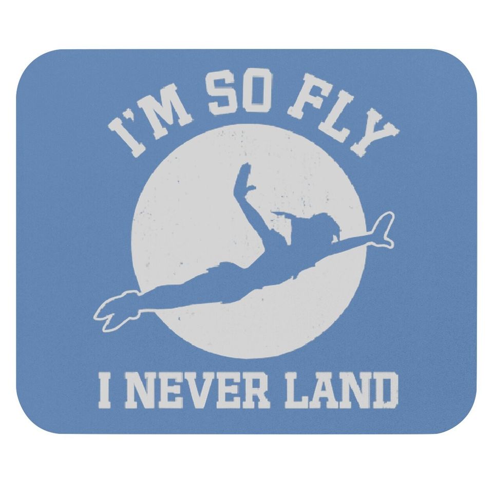 Peter Pan I'm So Fly I Never Land Mouse Pad