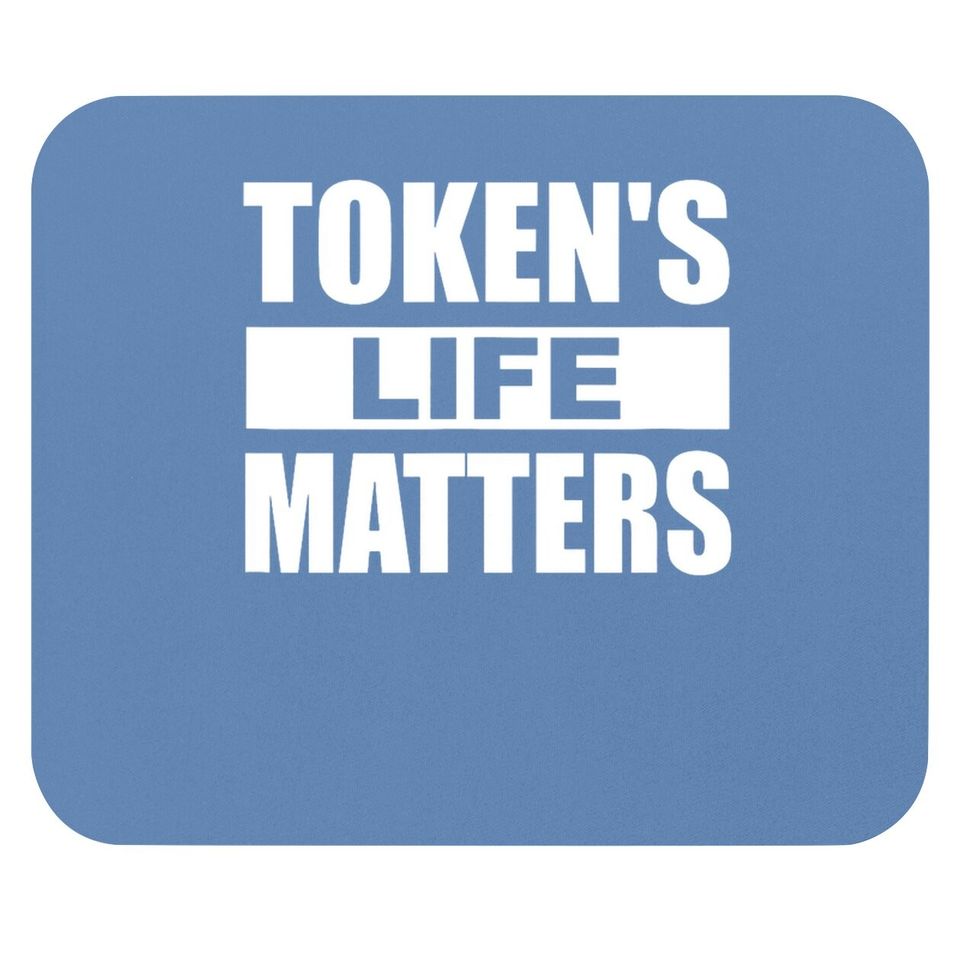 Token's Life Matters Mouse Pad
