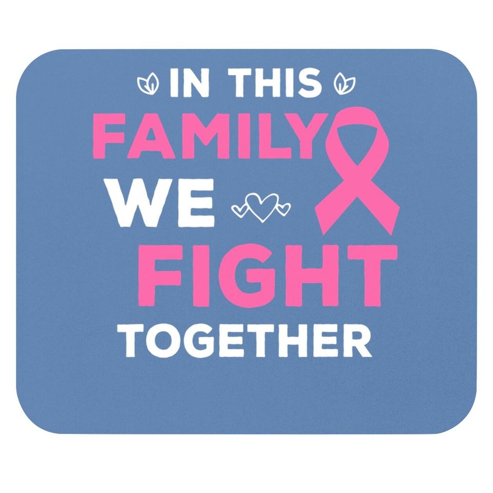 In This Family We Fight Together Pink Ribbon Breast Cancer Mouse Pad