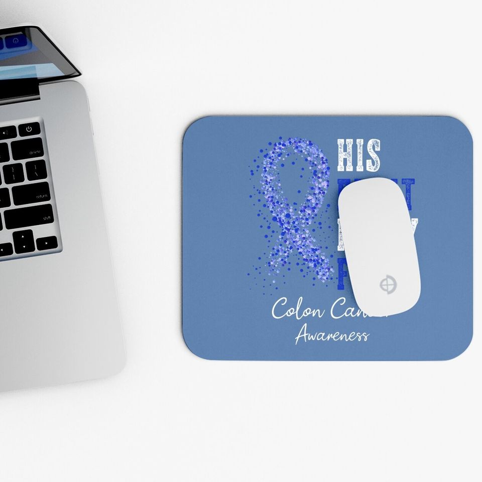 His Fight Is My Fight Blue Ribbon Colon Cancer Awareness Mouse Pad