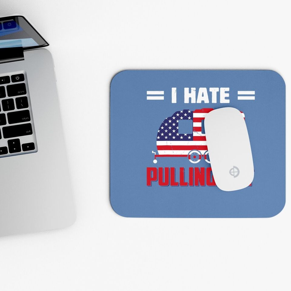 I Hate Pulling Out Usa Flag Camping Lovers Mouse Pad