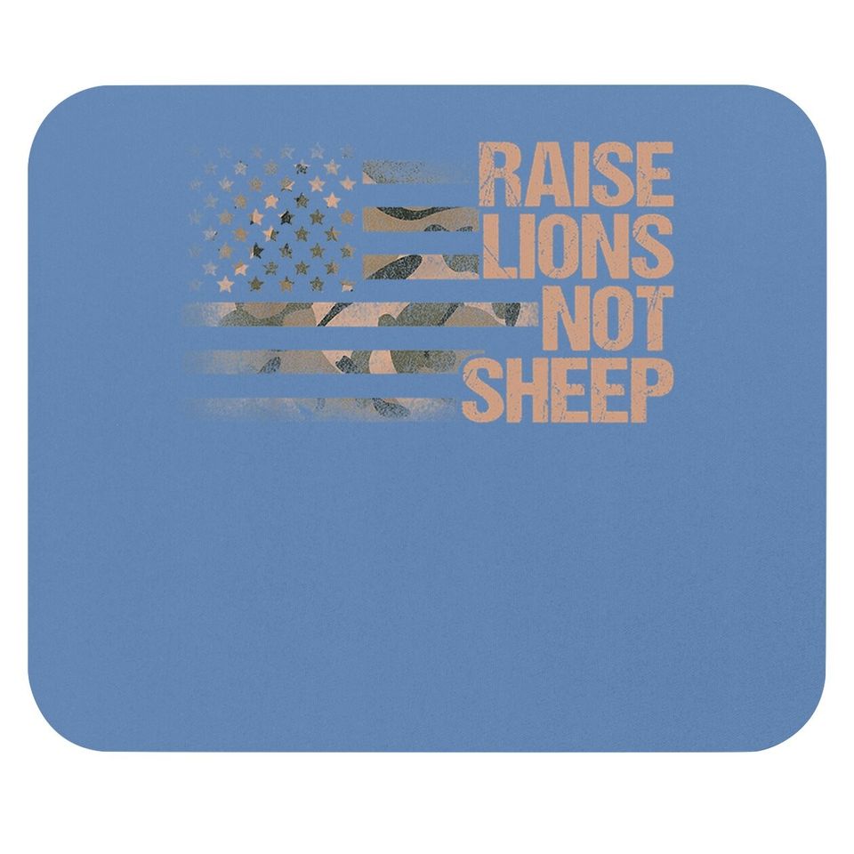 Raise Lions Not Sheep Patriotic Lion Mouse Pad
