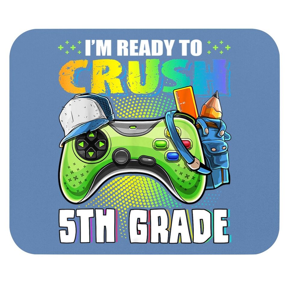 I'm Ready To Crush 5th Grade Back To School Video Game Boys Mouse Pad